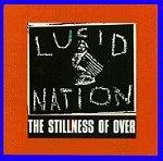 Lucid Nation/The Stillness Of Over
